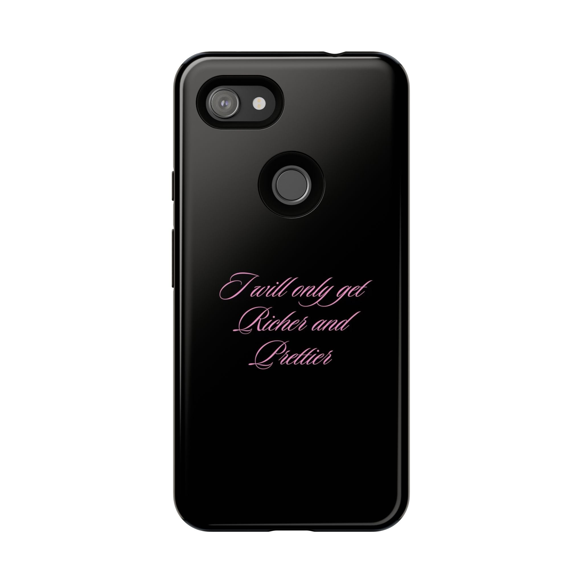 “I Will Only Get Richer and Prettier" Tough Phone Case