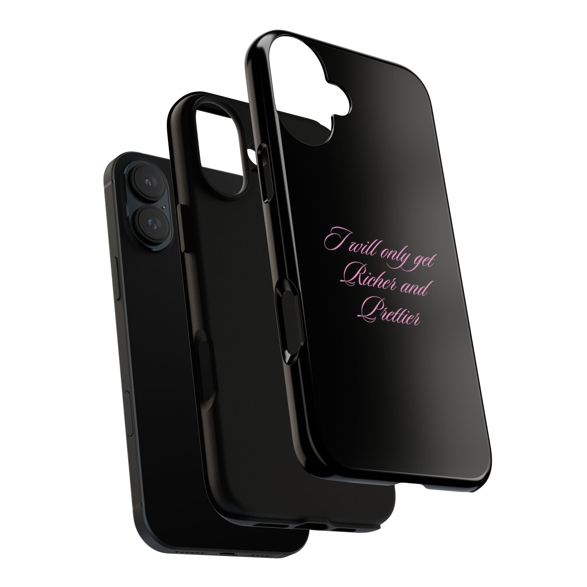 “I Will Only Get Richer and Prettier" Tough Phone Case