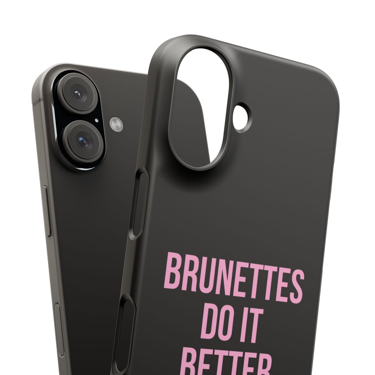 ''Brunettes Do It Better'' Case