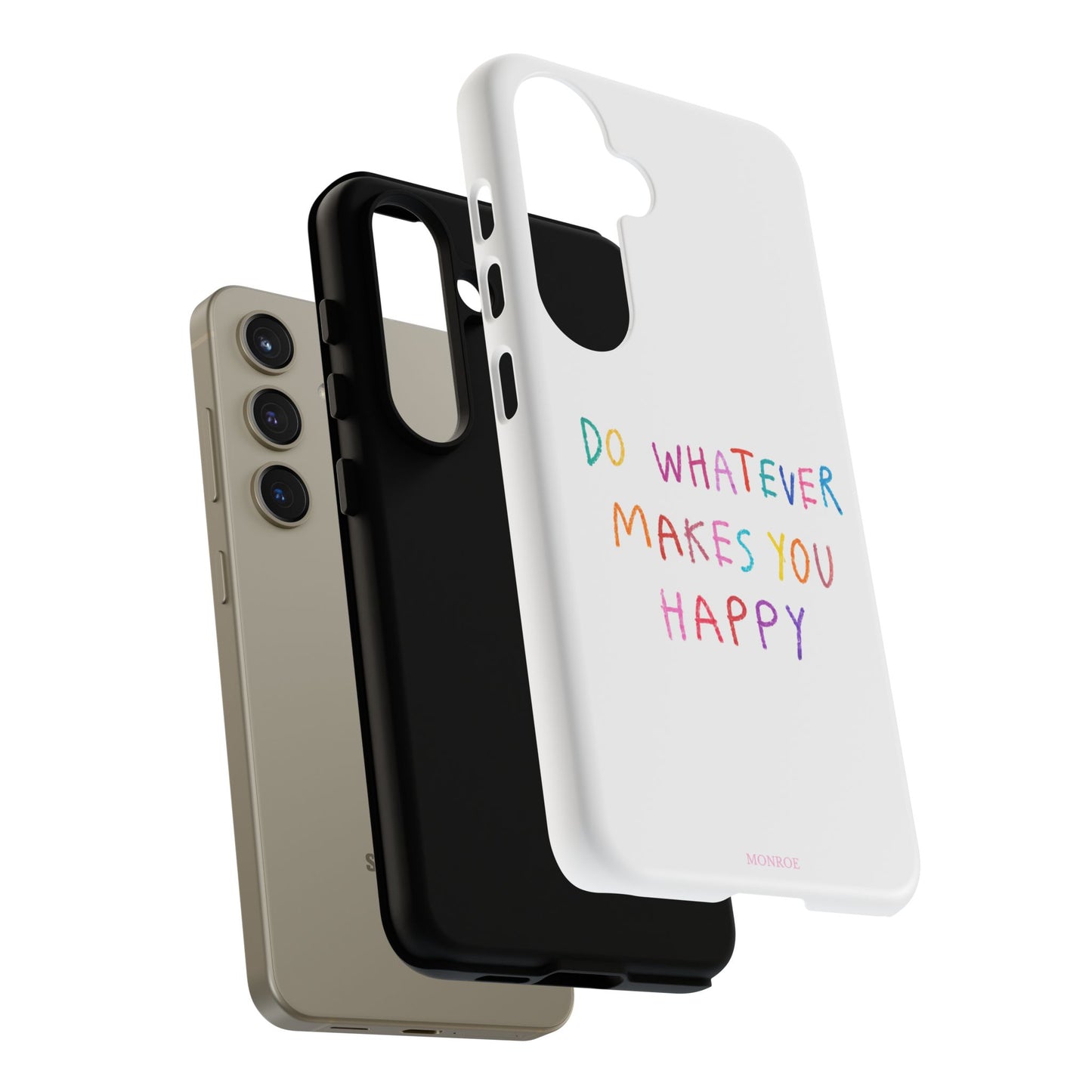 Do Whatever Makes You Happy Tough Case