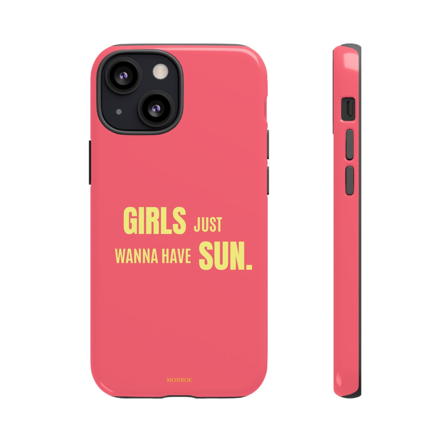 Girls Just Wanna Have Sun Tough Case