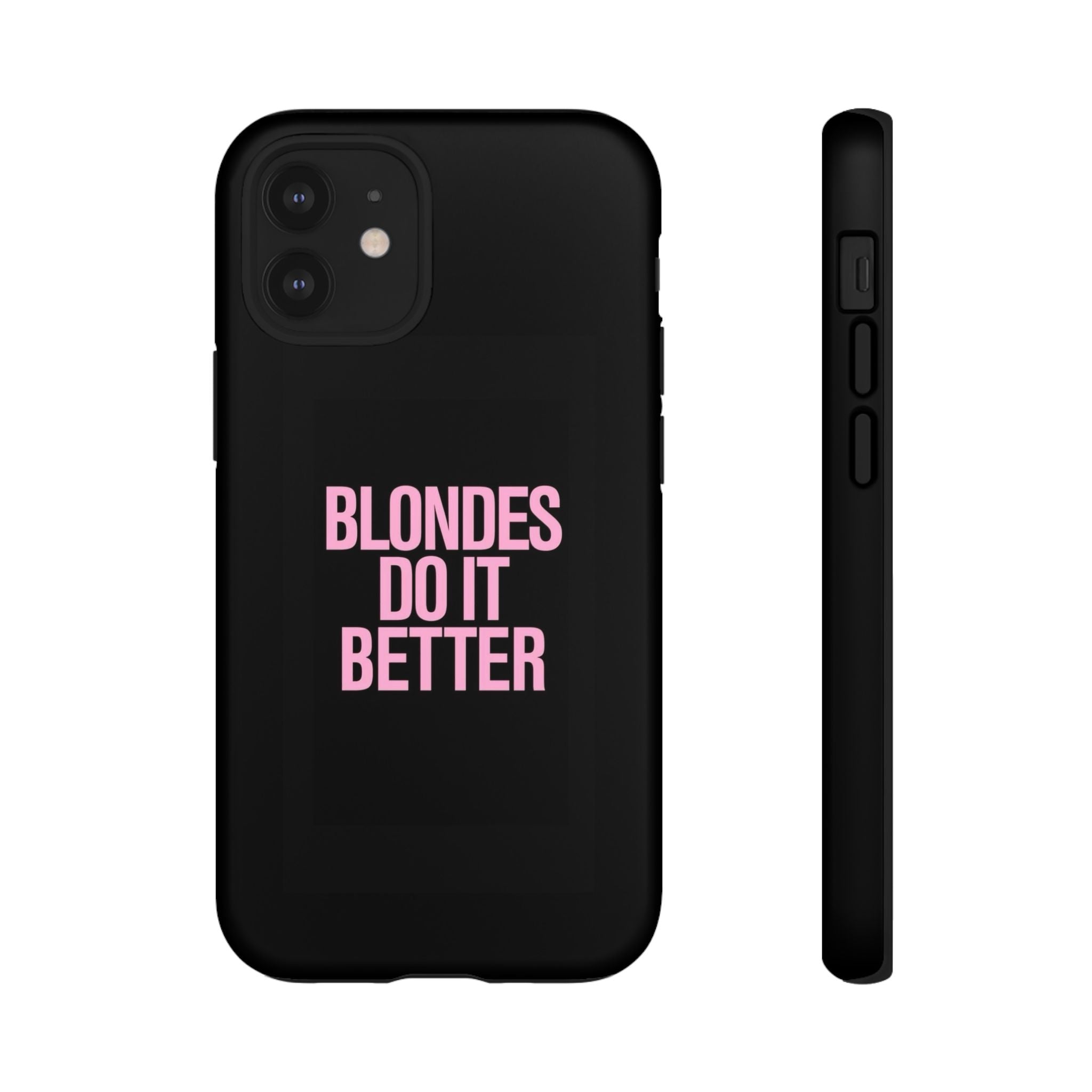 Blondes Do It Better Phone Case