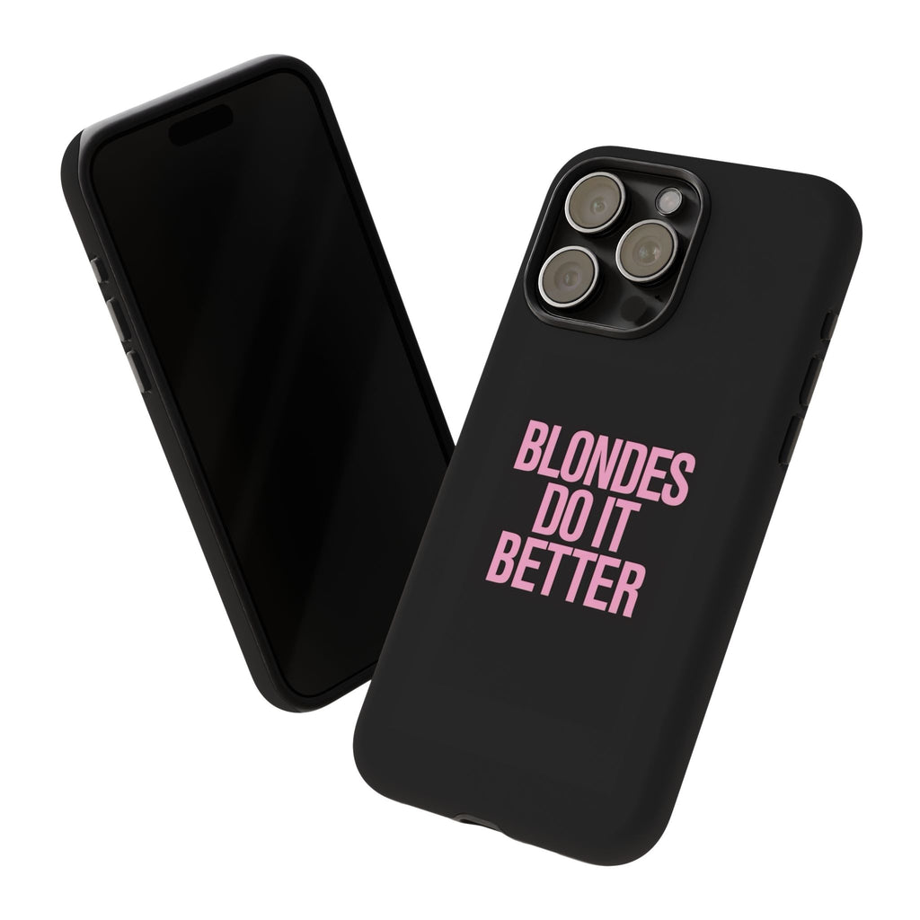 Blondes Do It Better Phone Case