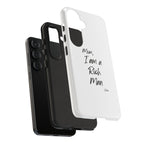 I Am a Rich Man Phone Case
