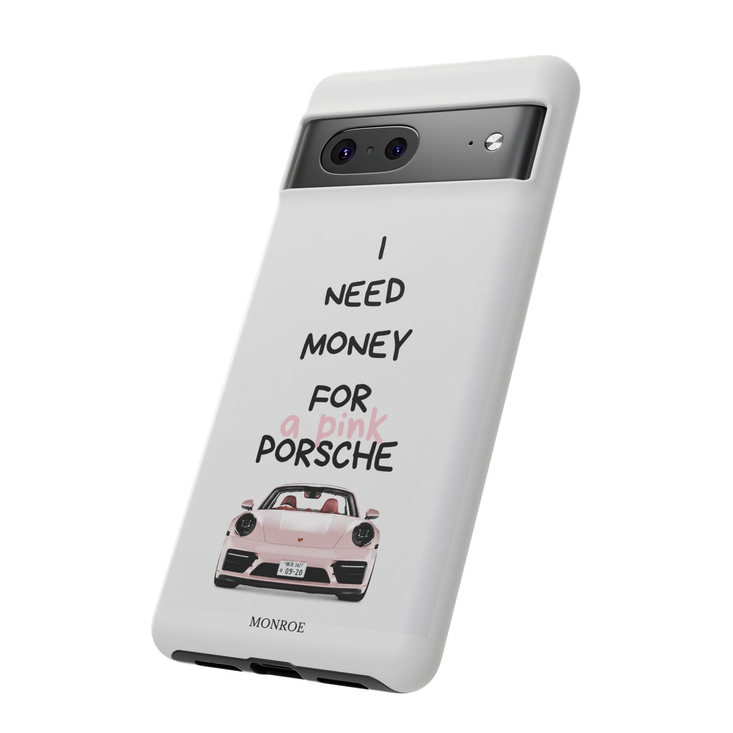 "I Need Money for a Pink Porsch" Tough Case