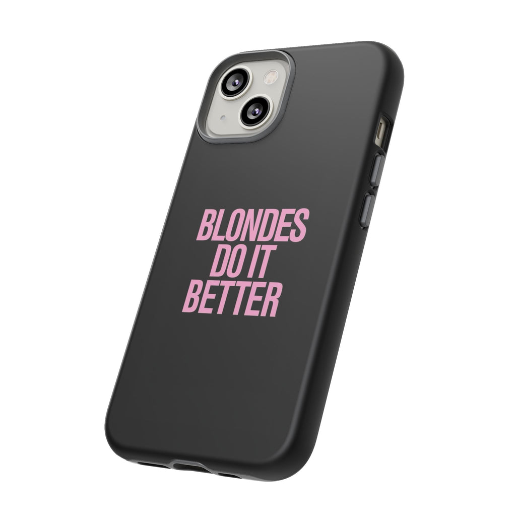 Blondes Do It Better Phone Case