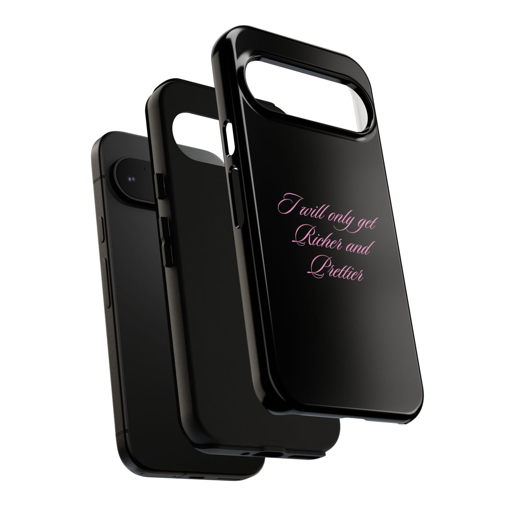 “I Will Only Get Richer and Prettier" Tough Phone Case