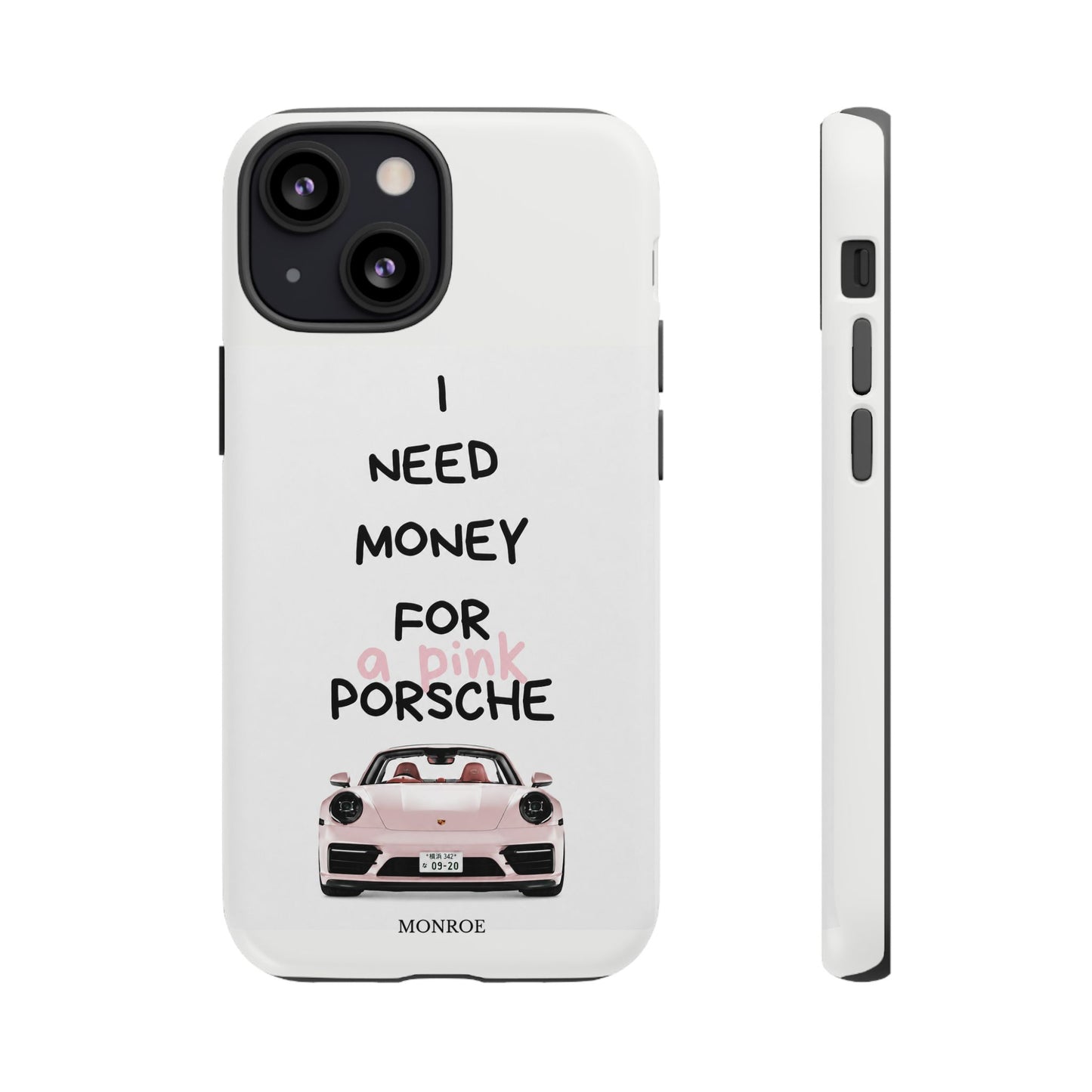 "I Need Money for a Pink Porsch" Tough Case