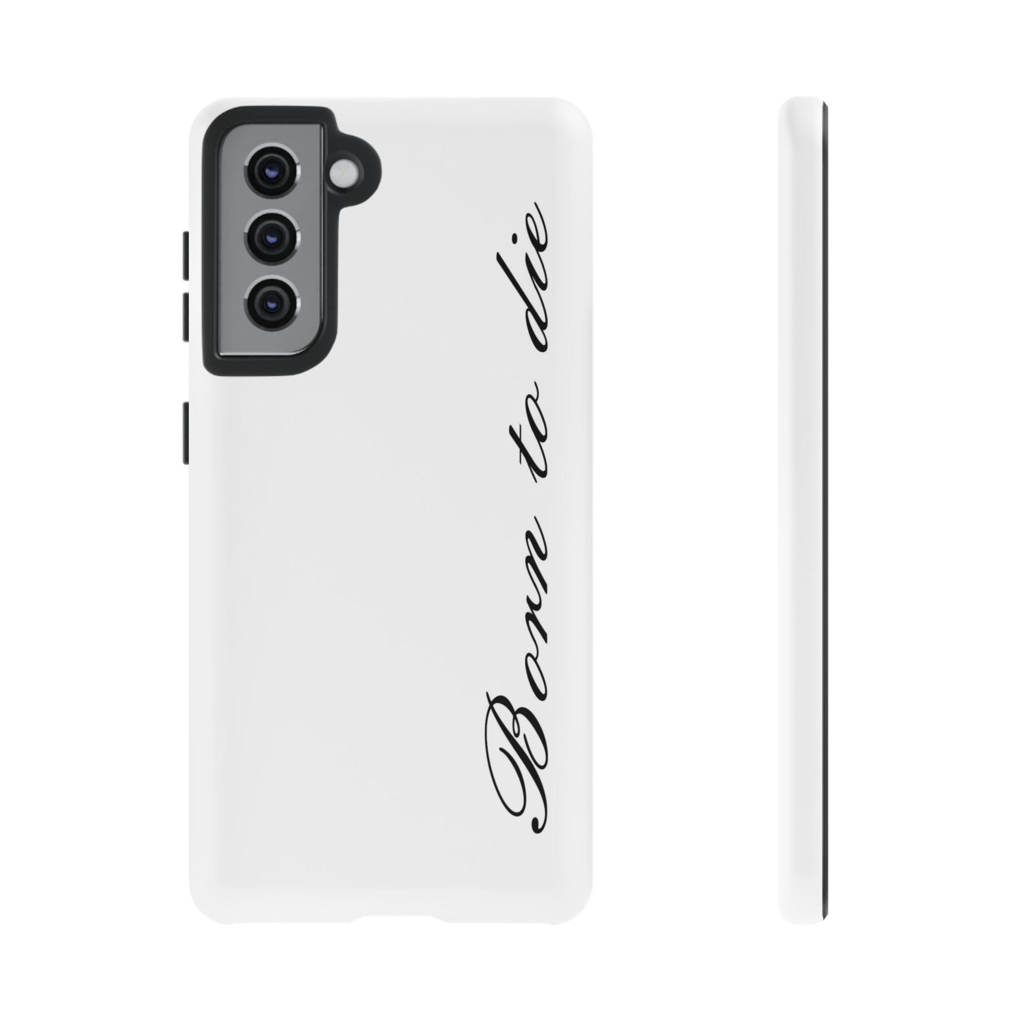 Born To Die Phone Case