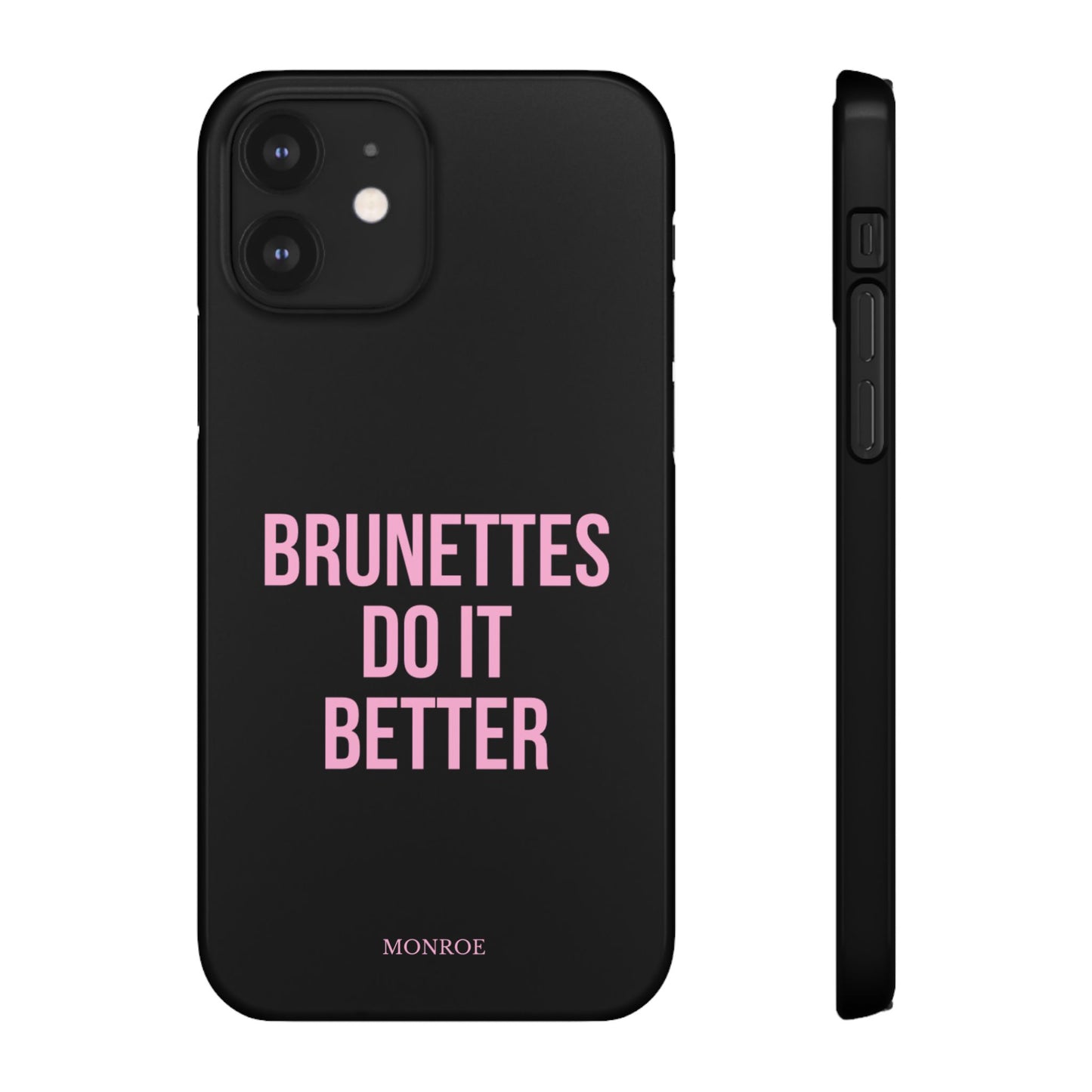 ''Brunettes Do It Better'' Case