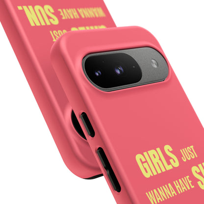 Girls Just Wanna Have Sun Tough Case