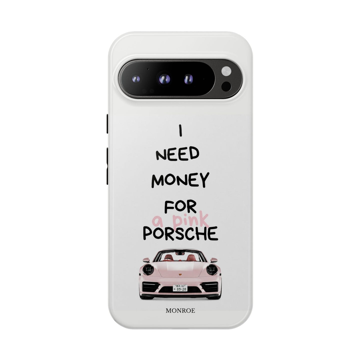 "I Need Money for a Pink Porsch" Tough Case