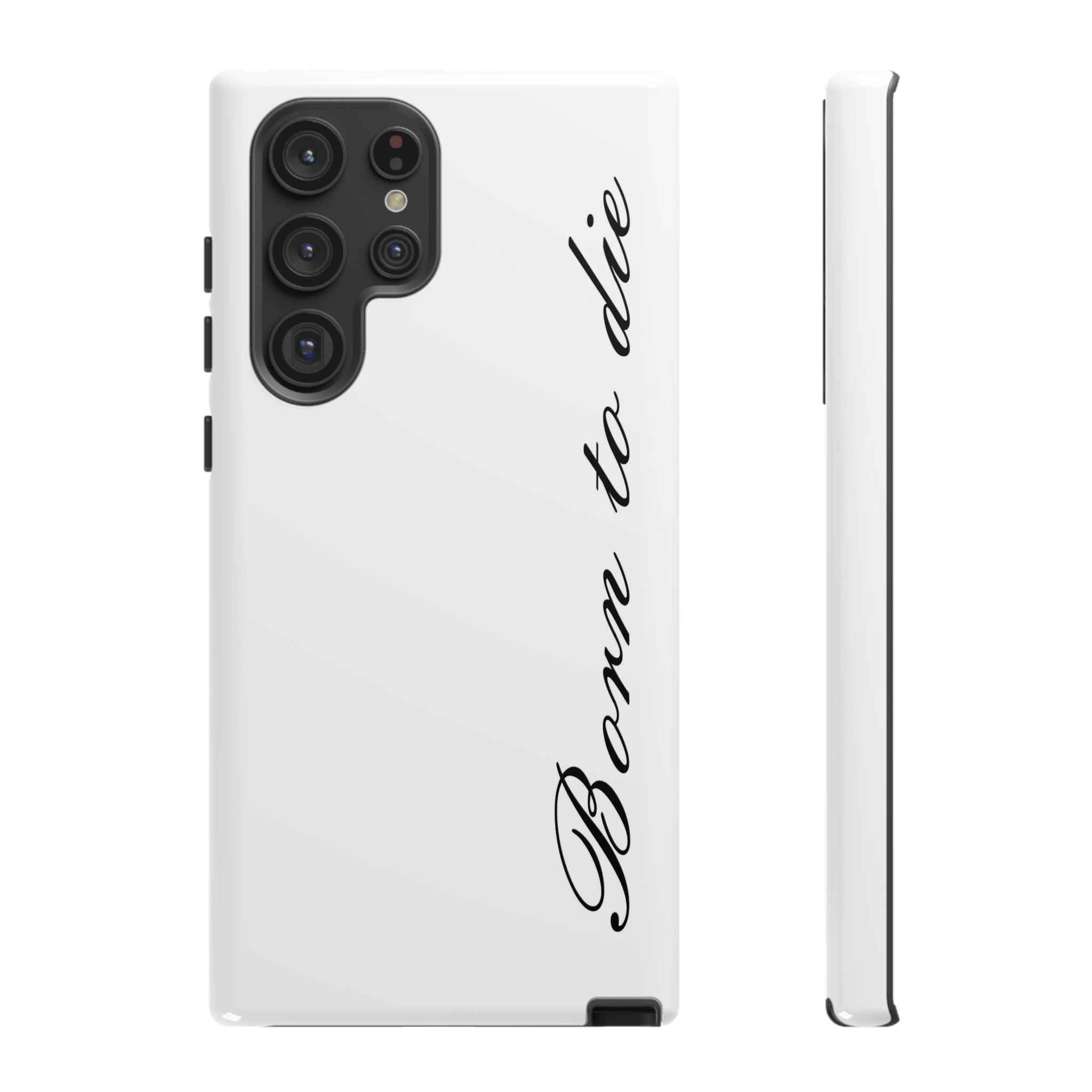 Born To Die Phone Case