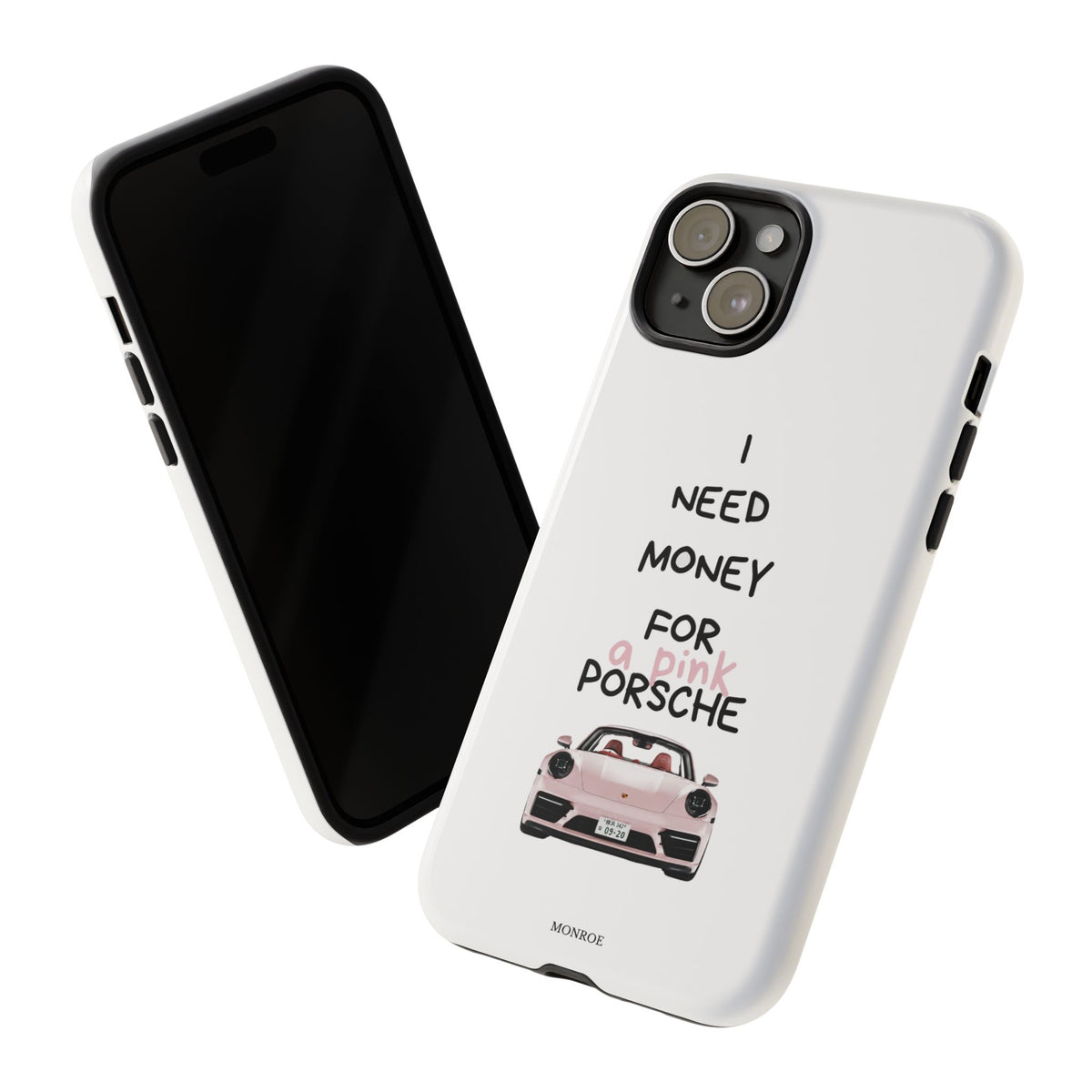 "I Need Money for a Pink Porsch" Tough Case