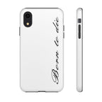 Born To Die Phone Case