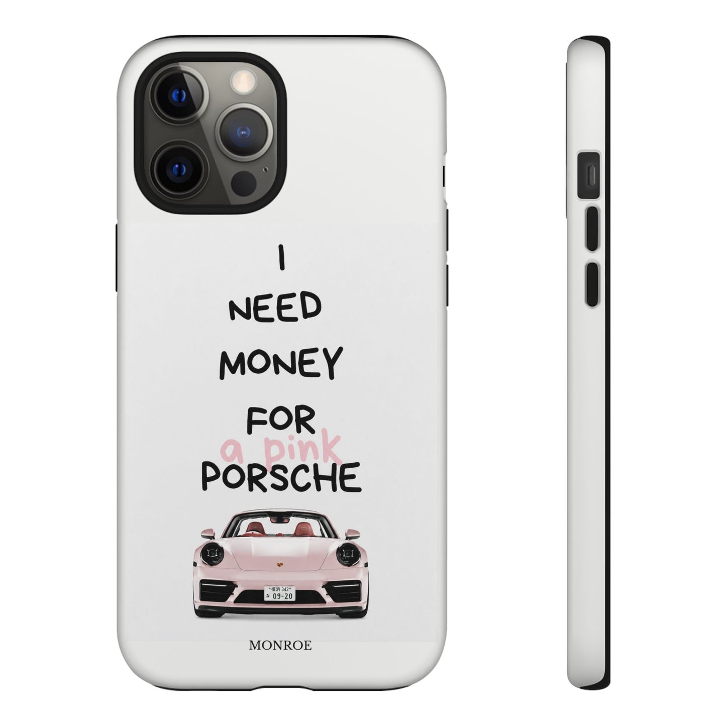 "I Need Money for a Pink Porsch" Tough Case