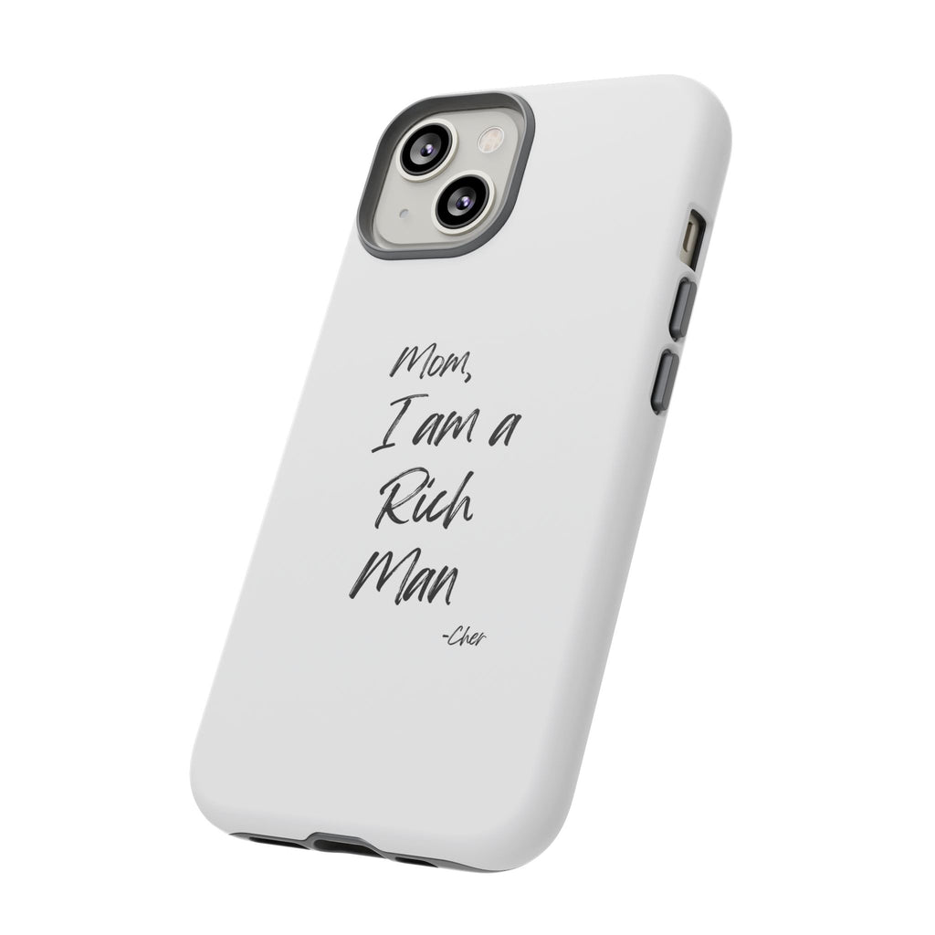 I Am a Rich Man Phone Case