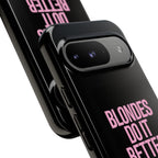 Blondes Do It Better Phone Case