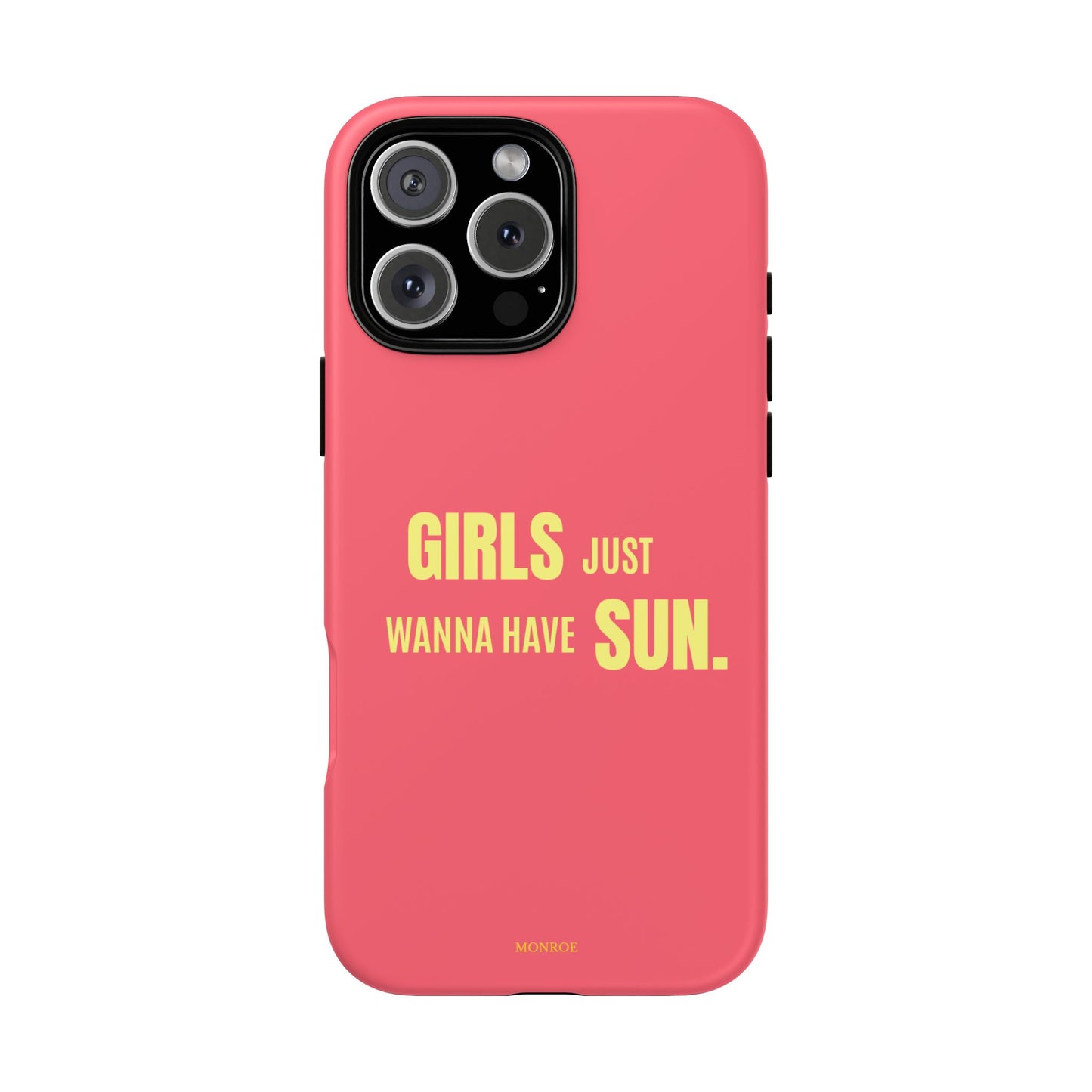 Girls Just Wanna Have Sun Tough Case