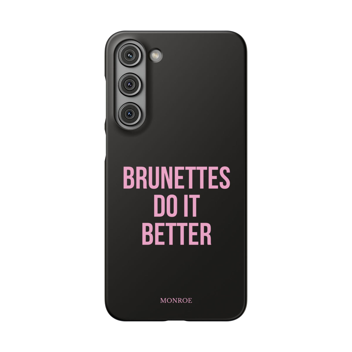 ''Brunettes Do It Better'' Case