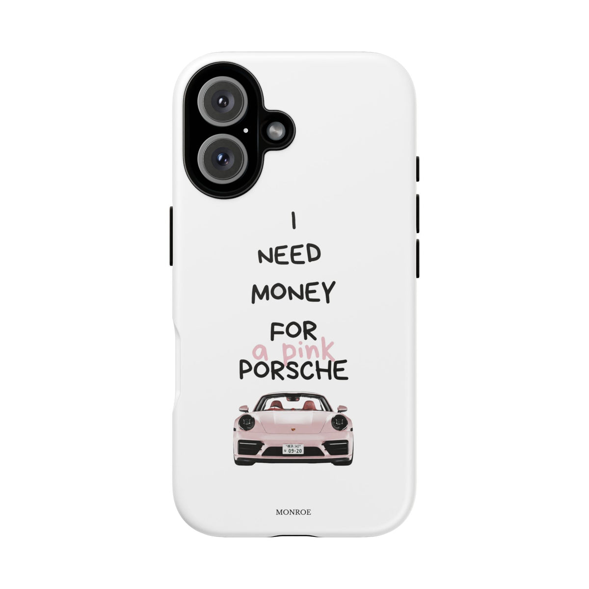 "I Need Money for a Pink Porsch" Tough Case
