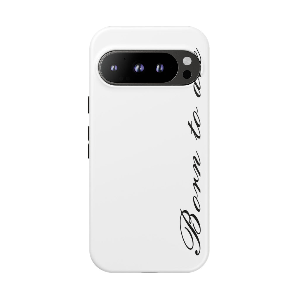 Born To Die Phone Case