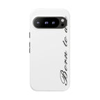 Born To Die Phone Case