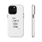 I Am a Rich Man Phone Case