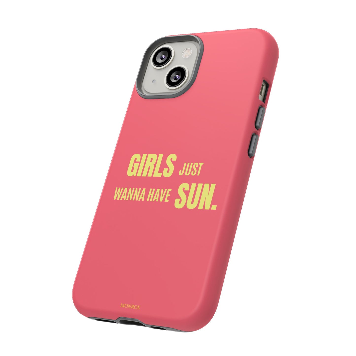 Girls Just Wanna Have Sun Tough Case