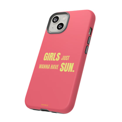 Girls Just Wanna Have Sun Tough Case
