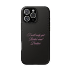 “I Will Only Get Richer and Prettier" Tough Phone Case