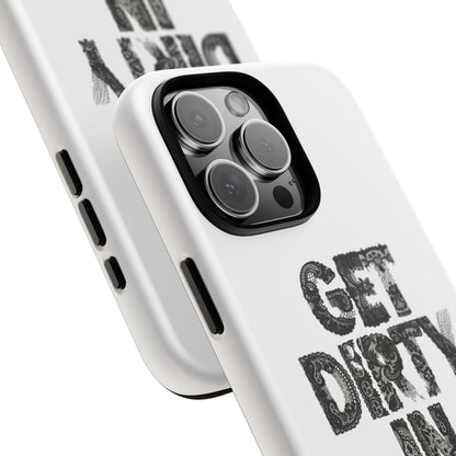 Get Dirty in Paris Phone Case