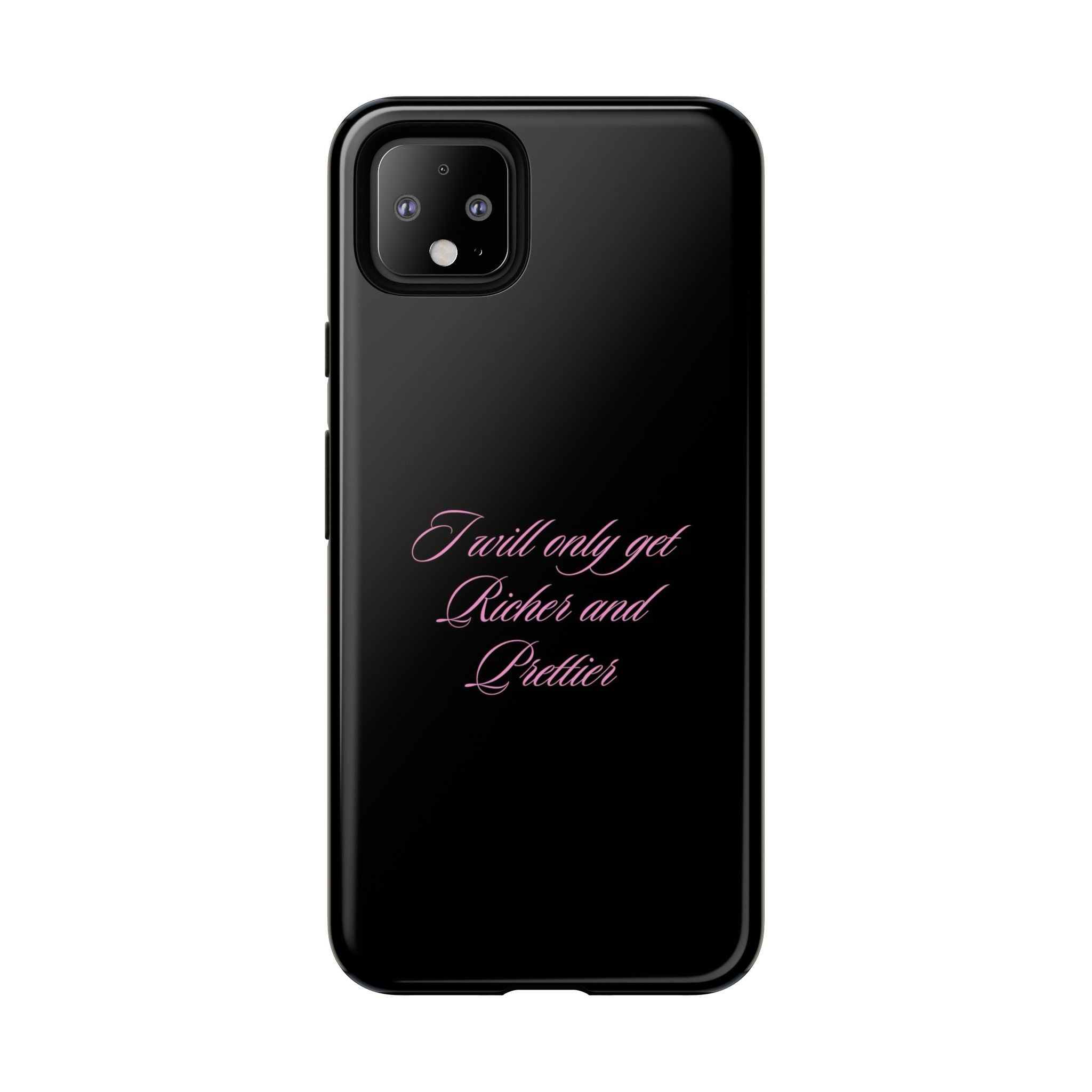 “I Will Only Get Richer and Prettier" Tough Phone Case