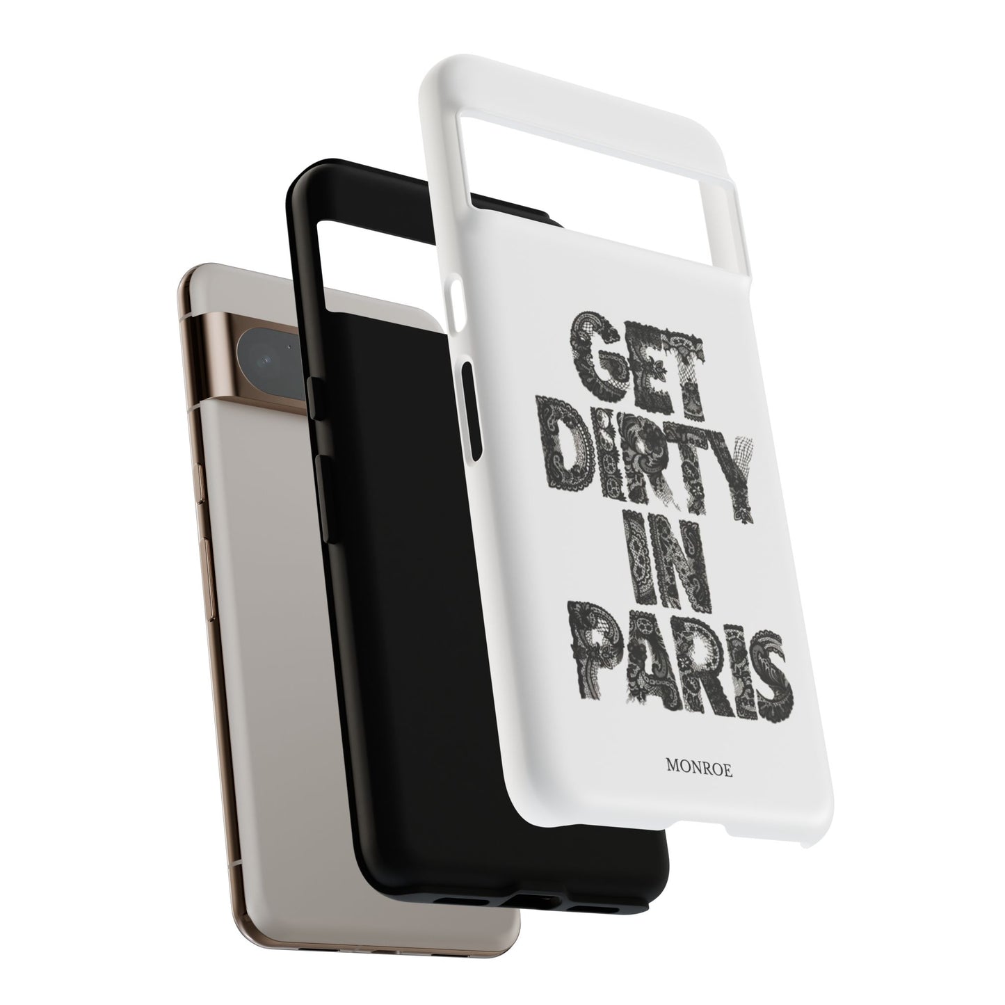 Get Dirty in Paris Phone Case