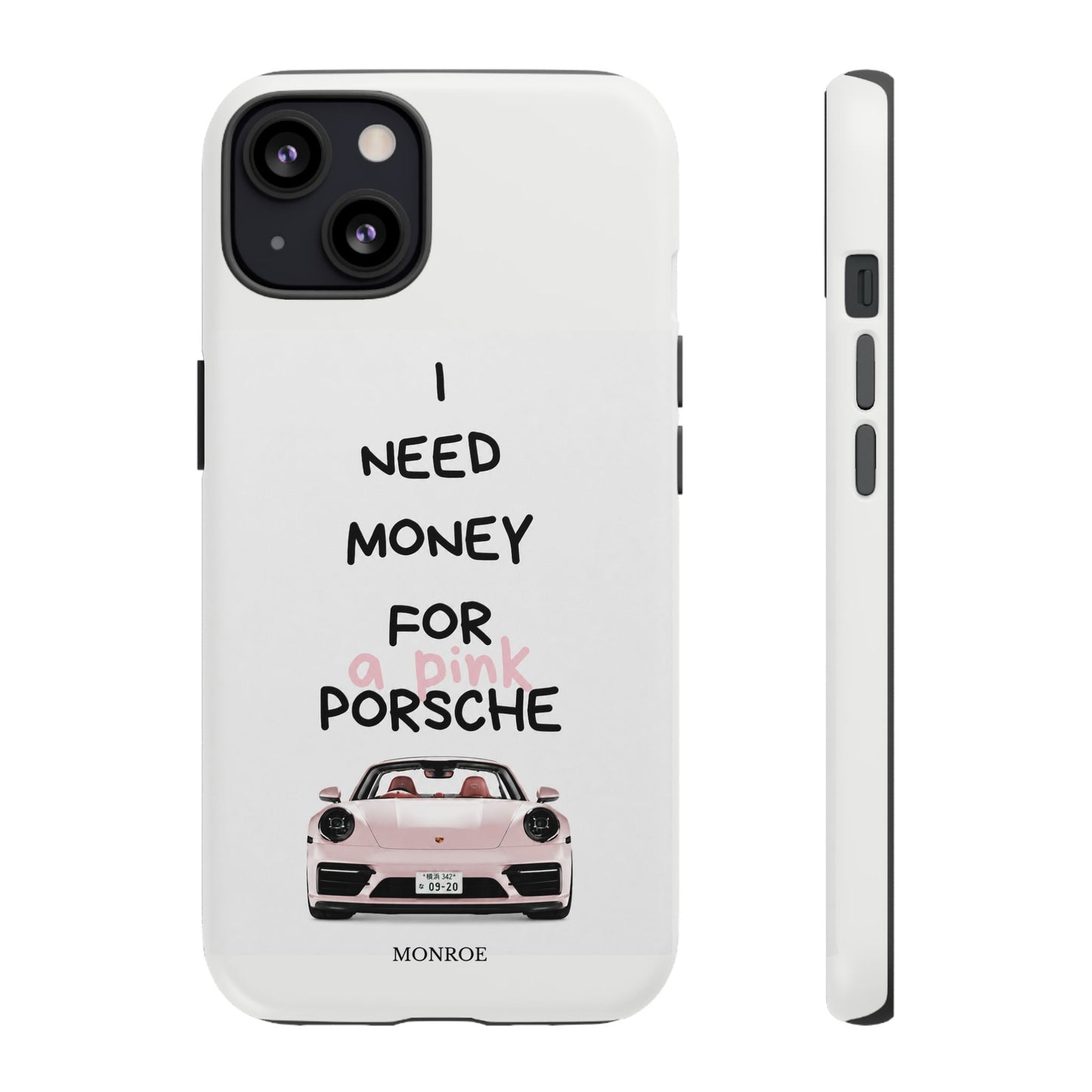"I Need Money for a Pink Porsch" Tough Case