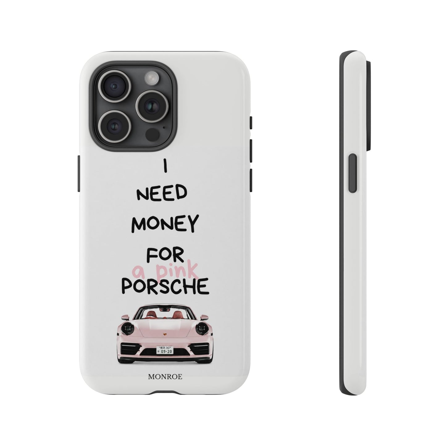 "I Need Money for a Pink Porsch" Tough Case