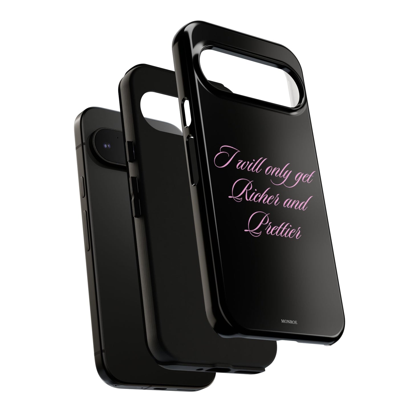 "I Will Only Get Richer and Prettier" Tough Case