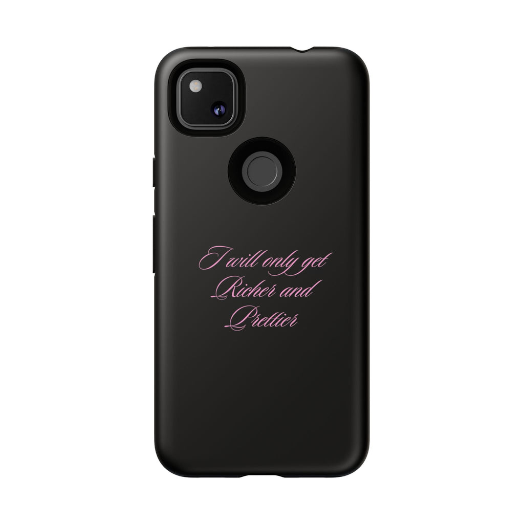 “I Will Only Get Richer and Prettier" Tough Phone Case