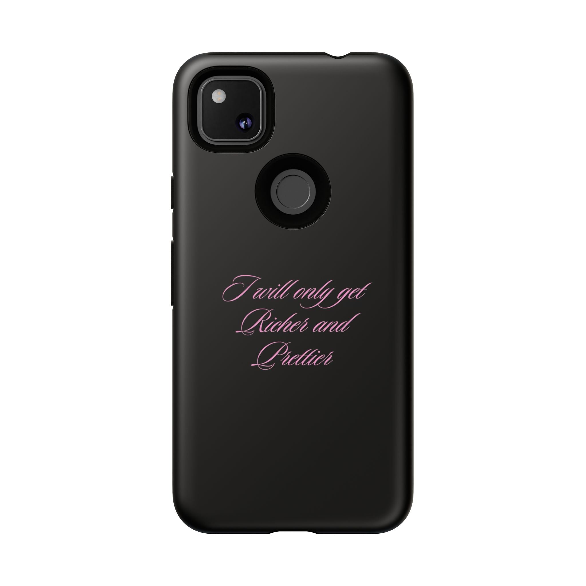 “I Will Only Get Richer and Prettier" Tough Phone Case