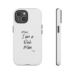 I Am a Rich Man Phone Case