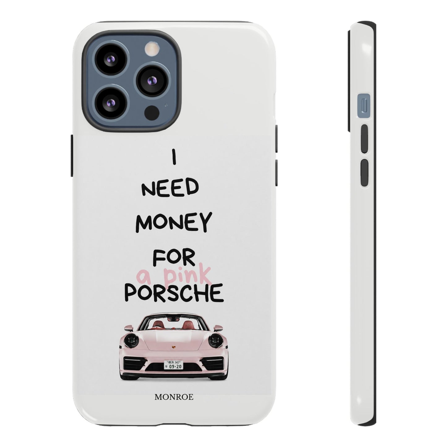 "I Need Money for a Pink Porsch" Tough Case