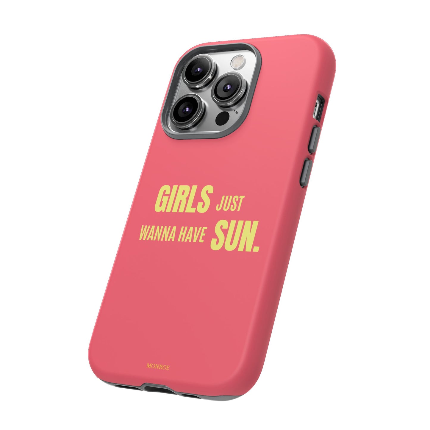Girls Just Wanna Have Sun Tough Case