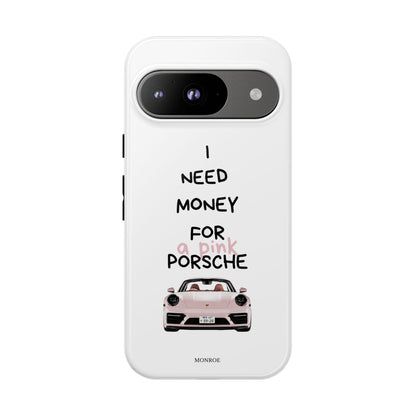 "I Need Money for a Pink Porsch" Tough Case