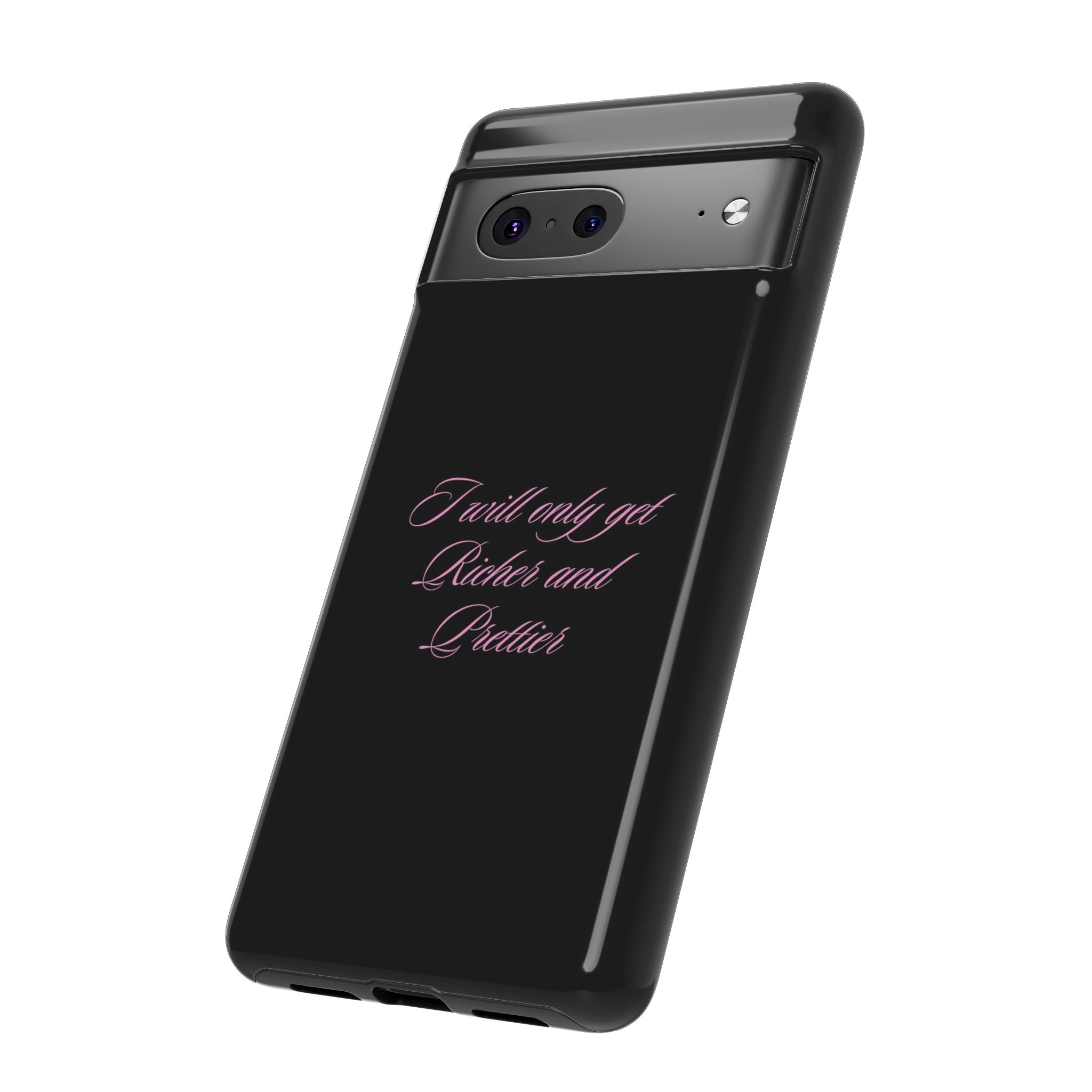 “I Will Only Get Richer and Prettier" Tough Phone Case