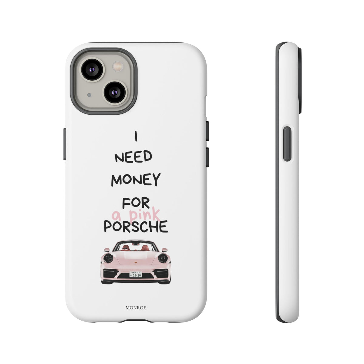 "I Need Money for a Pink Porsch" Tough Case