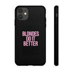 Blondes Do It Better Phone Case