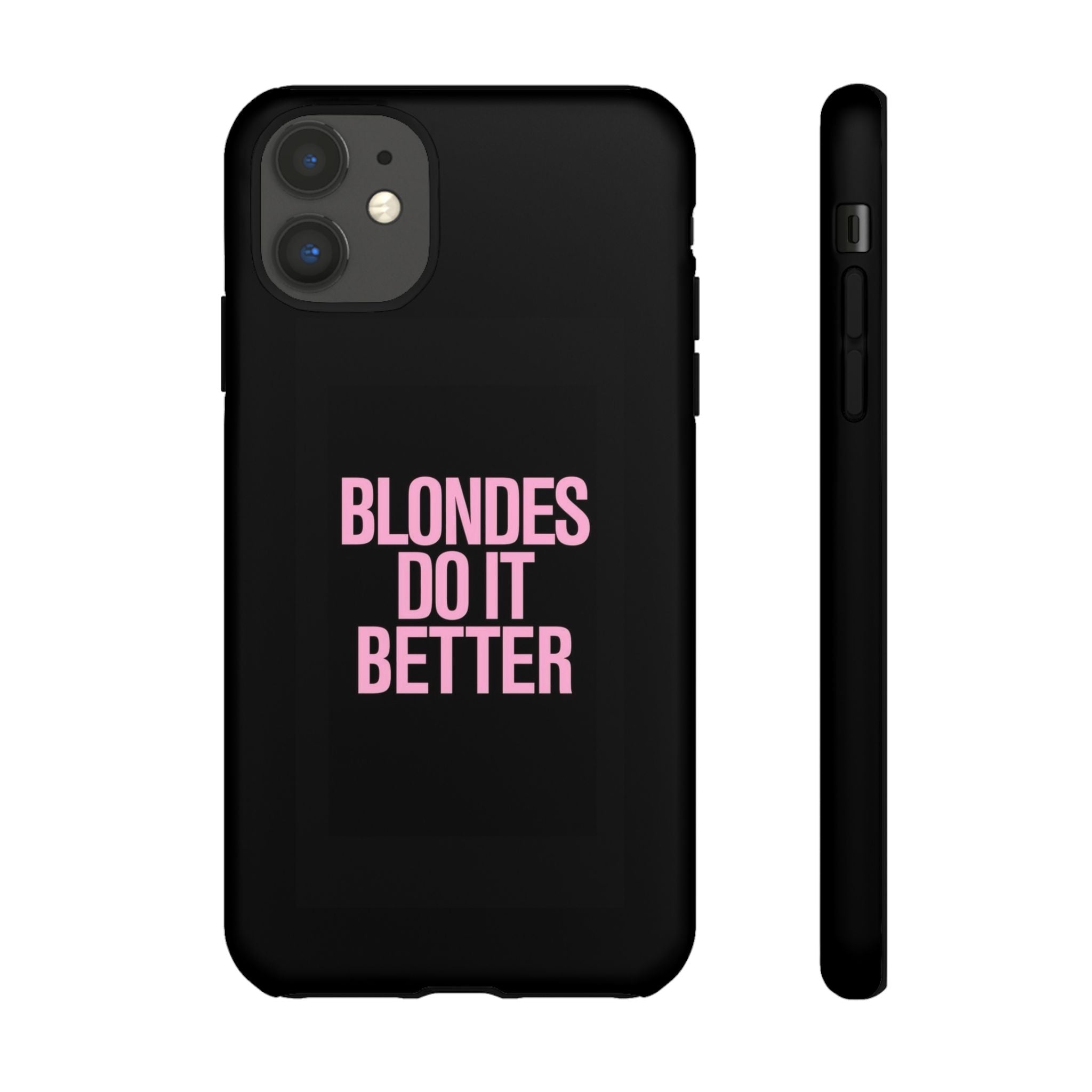 Blondes Do It Better Phone Case