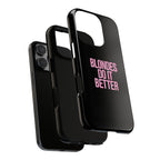 Blondes Do It Better Phone Case