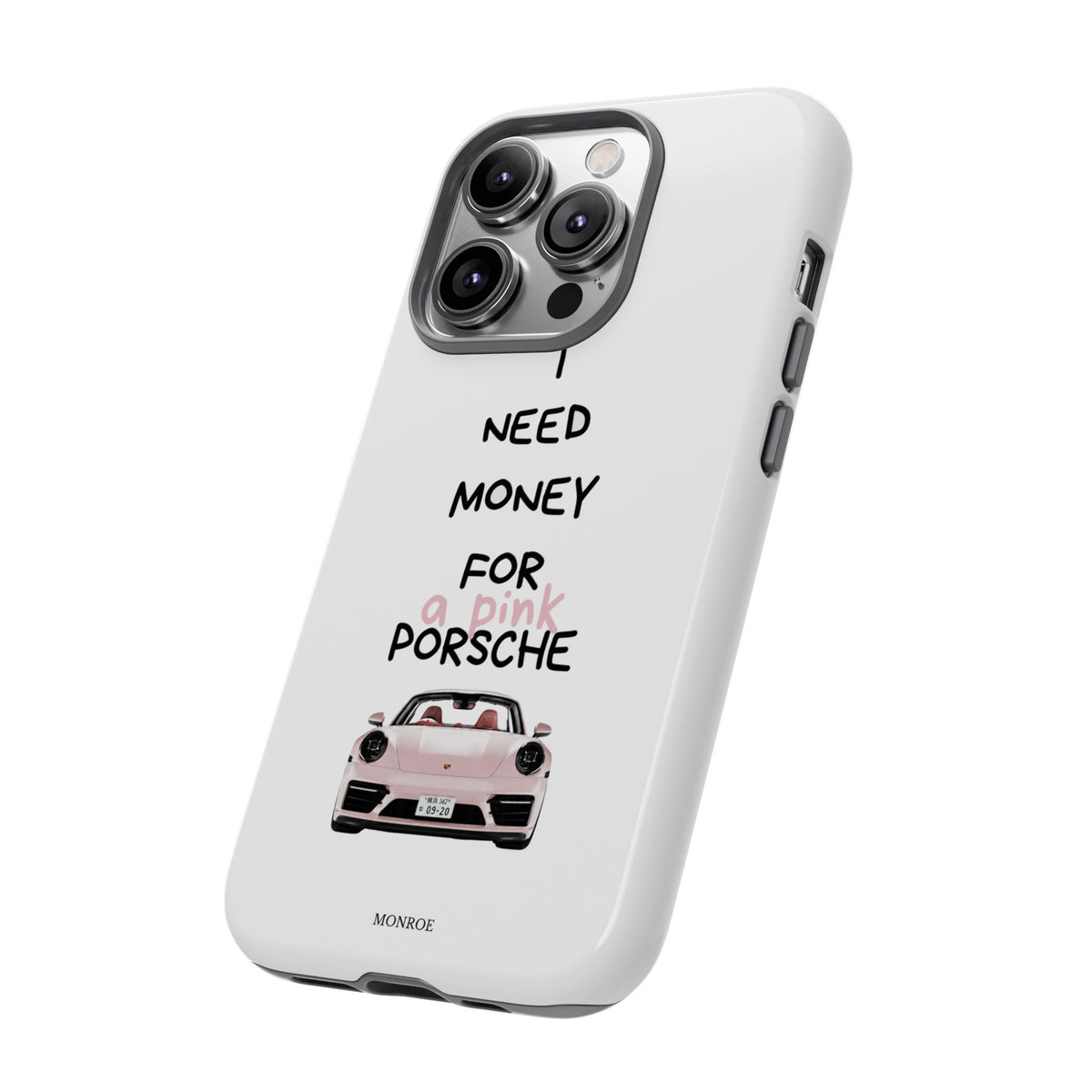 "I Need Money for a Pink Porsch" Tough Case
