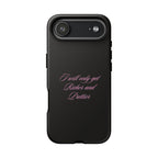 “I Will Only Get Richer and Prettier" Tough Phone Case